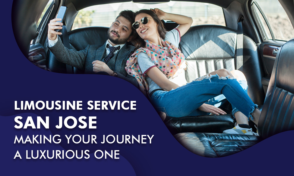 Limousine Service San Jose – Making your journey a luxurious one