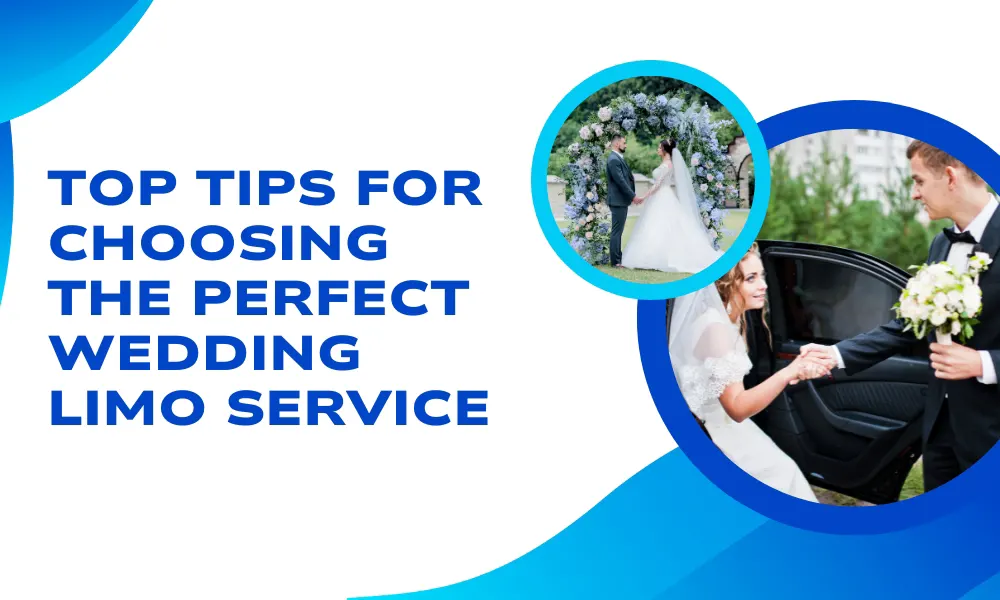 Top Tips for Choosing the Perfect Wedding Limo Service