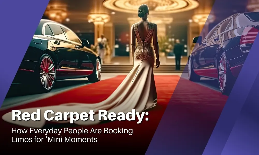 Red Carpet Ready: How Everyday People Are Booking Limos for Mini Moments